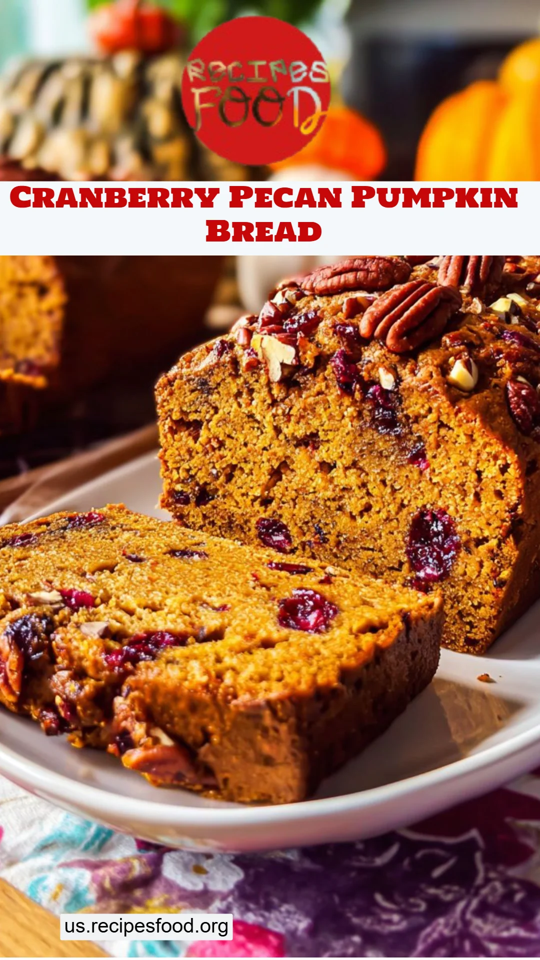Cranberry Pecan Pumpkin Bread